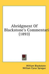 Cover image for Abridgment of Blackstone's Commentaries (1893)