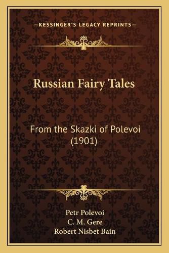 Cover image for Russian Fairy Tales: From the Skazki of Polevoi (1901)