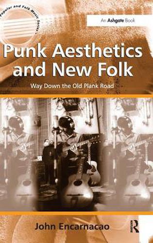 Cover image for Punk Aesthetics and New Folk: Way Down the Old Plank Road