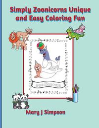 Cover image for Simply Zoonicorns Unique and Easy Coloring Fun