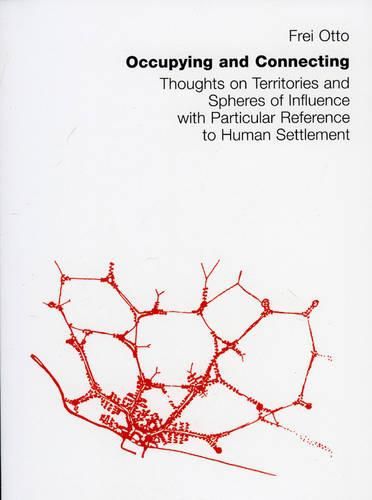 Cover image for Occupying and Connecting: Thoughts on Territories and Spheres of Influence with Particular Reference to Human Settlement