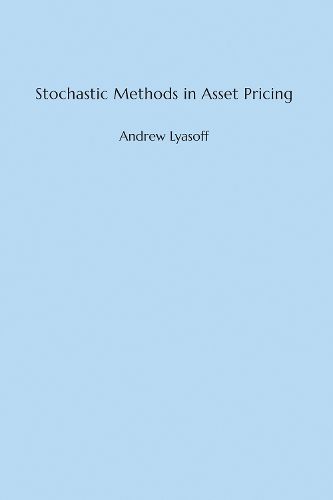 Stochastic Methods in Asset Pricing