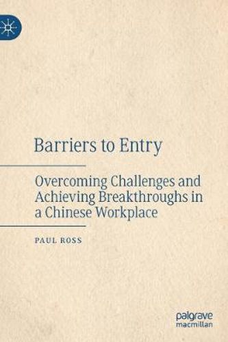 Cover image for Barriers to Entry: Overcoming Challenges and Achieving Breakthroughs in a Chinese Workplace