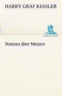 Cover image for Notizen Uber Mexico