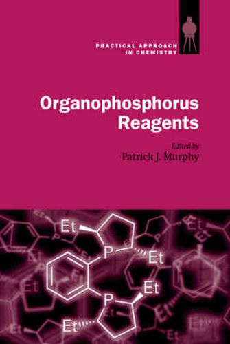 Organophosphorus Reagents: A Practical Approach in Chemistry