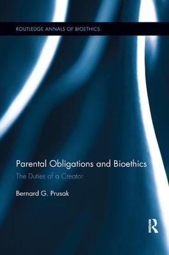 Cover image for Parental Obligations and Bioethics: The Duties of a Creator