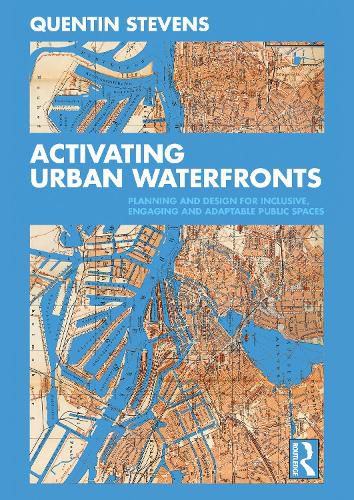 Cover image for Activating Urban Waterfronts: Planning and Design for Inclusive, Engaging and Adaptable Public Spaces