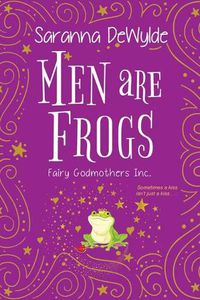 Cover image for Men Are Frogs: A Magical Romance with Humor and Heart