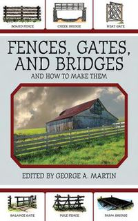 Cover image for Fences, Gates, and Bridges: And How to Build Them