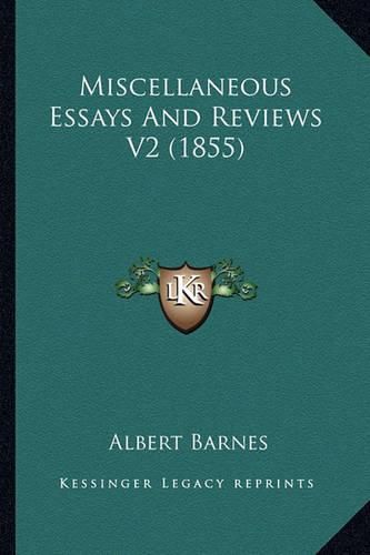 Cover image for Miscellaneous Essays and Reviews V2 (1855) Miscellaneous Essays and Reviews V2 (1855)