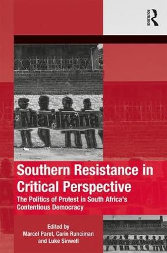 Cover image for Southern Resistance in Critical Perspective: The Politics of Protest in South Africa's Contentious Democracy