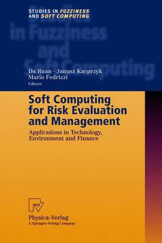 Cover image for Soft Computing for Risk Evaluation and Management: Applications in Technology, Environment and Finance