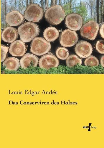 Cover image for Das Conserviren des Holzes