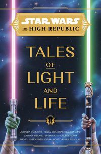 Cover image for Star Wars: The High Republic: Tales of Light and Life