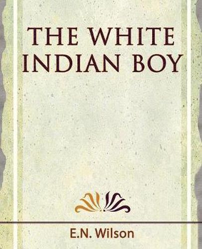 Cover image for The White Indian Boy - 1919