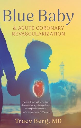 Cover image for Blue Baby and Acute Coronary Revascularization