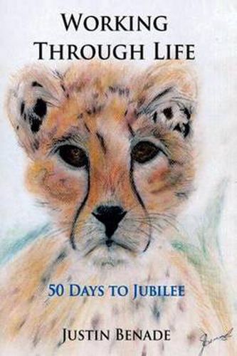 Cover image for Working Through Life Fifty Days to Jubilee