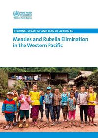 Cover image for Regional strategy and plan of action for measles and rubella elimination in the Western Pacific