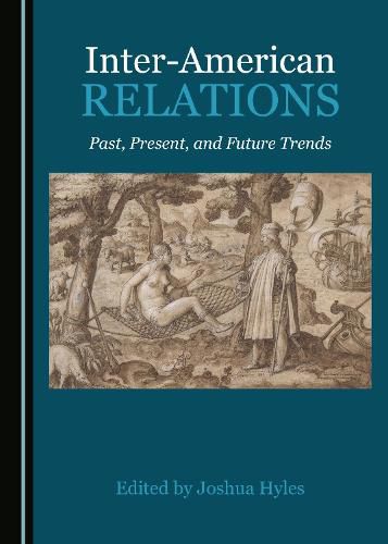 Cover image for Inter-American Relations: Past, Present, and Future Trends