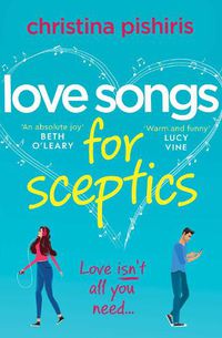 Cover image for Love Songs for Sceptics: A laugh-out-loud love story you won't want to miss!