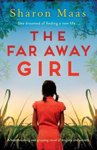 Cover image for The Far Away Girl: A heartbreaking and gripping novel of tragedy and secrets