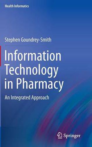 Information Technology in Pharmacy: An Integrated Approach