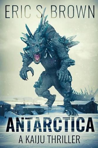 Antarctica: A Kaiju Thriller