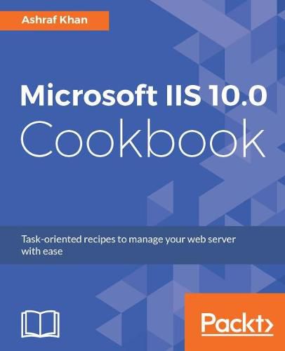 Cover image for Microsoft IIS 10.0 Cookbook