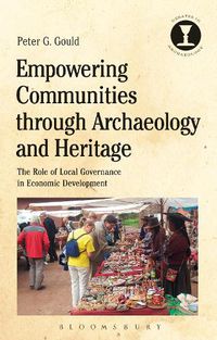 Cover image for Empowering Communities through Archaeology and Heritage: The Role of Local Governance in Economic Development