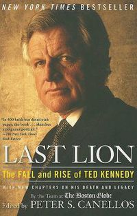 Cover image for Last Lion: The Fall and Rise of Ted Kennedy