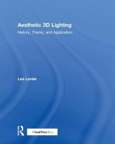 Cover image for Aesthetic 3D Lighting: History, Theory, and Application