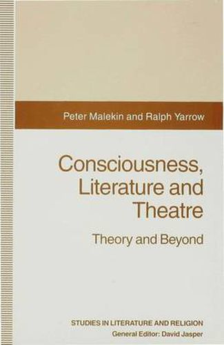 Consciousness, Literature and Theatre: Theory and Beyond