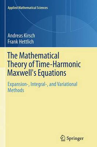 Cover image for The Mathematical Theory of Time-Harmonic Maxwell's Equations: Expansion-, Integral-, and Variational Methods