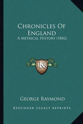 Cover image for Chronicles of England: A Metrical History (1842)