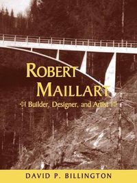 Cover image for Robert Maillart: Builder, Designer, and Artist