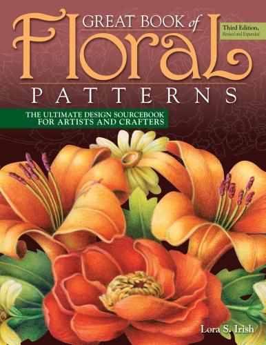 Great Book of Floral Patterns, Third Edition: The Ultimate Design Sourcebook for Artists and Crafters