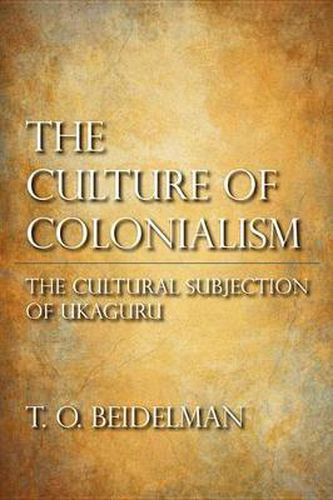 The Culture of Colonialism: The Cultural Subjection of Ukaguru