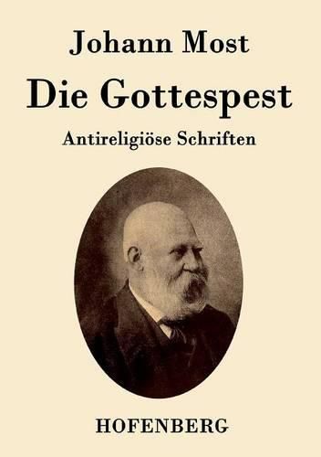 Cover image for Die Gottespest: Antireligioese Schriften