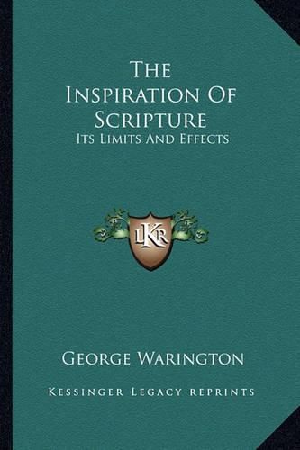 Cover image for The Inspiration of Scripture: Its Limits and Effects