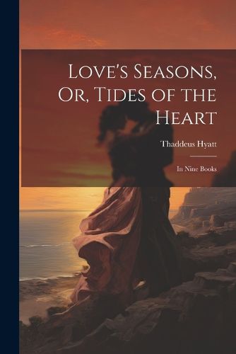 Love's Seasons, Or, Tides of the Heart