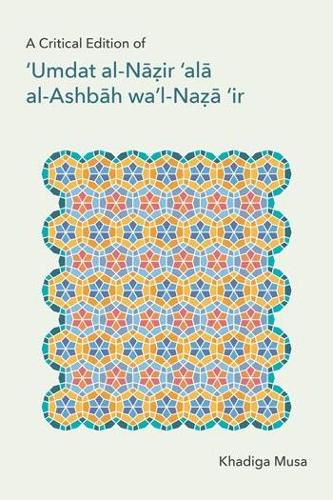Cover image for A Critical Edition of ''Umdat al-Nazir 'ala al-Ashbah wa'l-Naza'ir