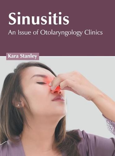 Cover image for Sinusitis: An Issue of Otolaryngology Clinics