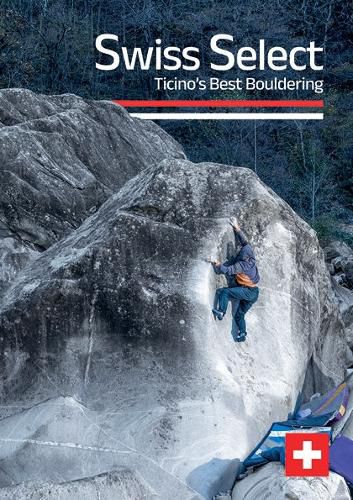 Cover image for Swiss Select: Ticino's Best Bouldering