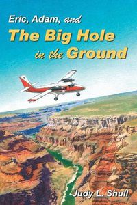 Cover image for Eric, Adam, and the Big Hole in the Ground