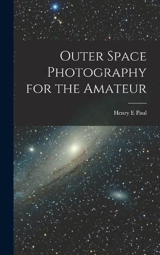 Cover image for Outer Space Photography for the Amateur