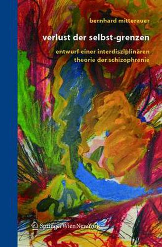 Cover image for Verlust Der Selbst-Grenzen: Entwurf Einer Interdisziplinaren Theorie Der Schizophrenie