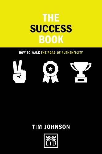 The Success Book: How to Walk the Road of Authenticity