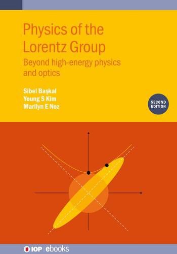 Cover image for Physics of the Lorentz Group (Second Edition): Beyond high-energy physics and optics