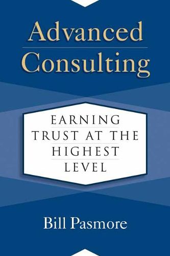 Cover image for Advanced Consulting: Earning Trust at the Highest Level