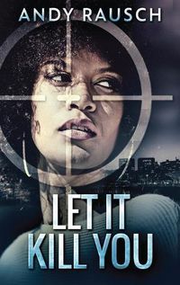 Cover image for Let It Kill You